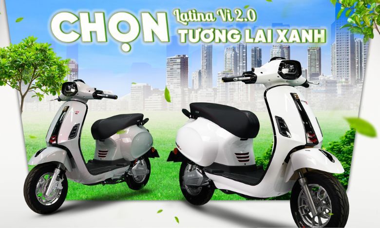 Xe Máy Điện Latina VI 2.0 Chính Hãng – Thiết Kế Sang Trọng, Động Cơ Khỏe, Tiết Kiệm Chi Phí Cho Học Sinh & Dân Văn Phòng 1 Bai Web thang 3 3